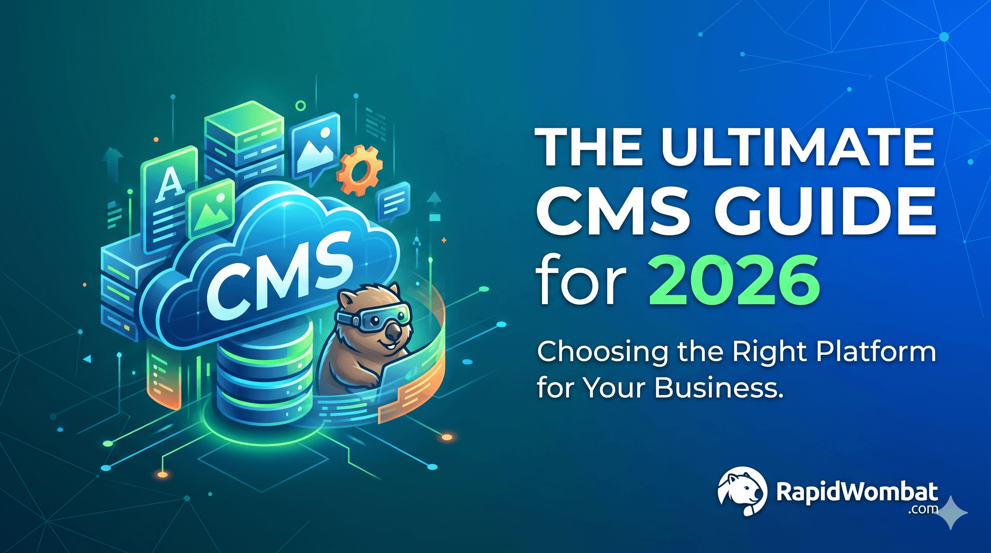 The Ultimate Content Management System (CMS) Guide for 2026: How to Choose the Right Platform for Your Business